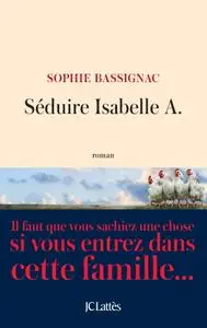 Sophie Bassignac, "Séduire Isabelle A."