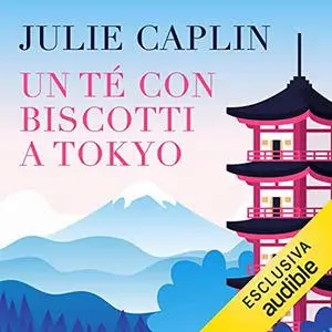 «Un té con biscotti a Tokyo» by Julie Caplin