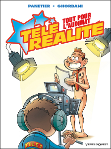 Télé Réalité - Tome 2 - Tout Pour L'Audimat!