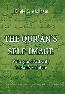 The Qur'ân's Self-Image: Writing and Authority in Islam's Scripture