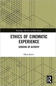 Ethics of Cinematic Experience: Screens of Alterity