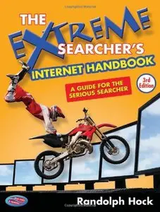 The Extreme Searcher's Internet Handbook: A Guide for the Serious Searcher, Third Edition (repost)