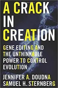 A Crack in Creation: Gene Editing and the Unthinkable Power to Control Evolution