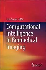 Computational Intelligence in Biomedical Imaging (Repost)