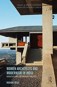 Women Architects and Modernism in India: Narratives and Contemporary Practices (Repost)