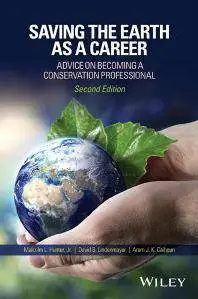 Saving the Earth As a Career : Advice on Becoming a Conservation Professional, Second Edition