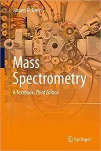 Mass Spectrometry: A Textbook, 3rd edition