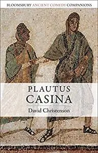 Plautus: Casina (Bloomsbury Ancient Comedy Companions)