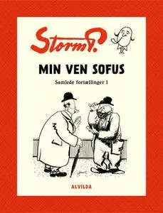 «Storm P. - Min ven Sofus og andre fortællinger» by Storm P.
