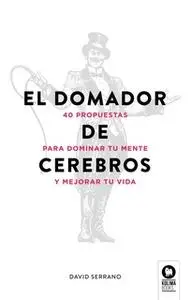 «El domador de cerebros» by David Serrano