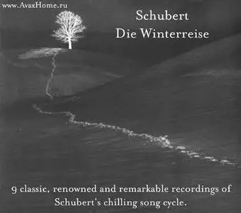 Schubert - Die Winterreise - 9 classic, renowned and remarkable recordings