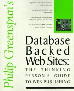 Database Backed Web Sites: The Thinking Person's Guide to Web Publishing