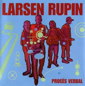 Larsen Rupin - Procès Verbal (2007)