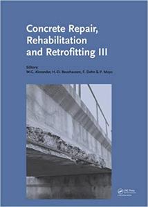 Concrete Repair, Rehabilitation and Retrofitting III: 3rd International Conference on Concrete Repair