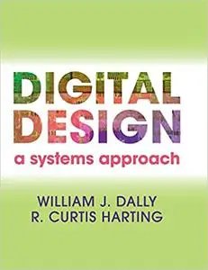 Digital Design: A Systems Approach (Repost)