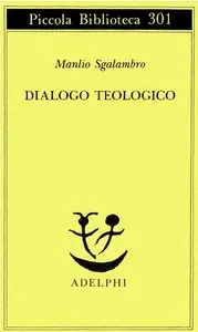Manlio Sgalambro – Dialogo teologico