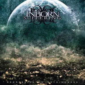 Inborn Suffering - Regression to Nothingness (2012)