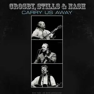 Crosby, Stills & Nash - Carry Us Away (2023)