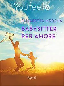Elisabetta Modena - Babysitter per amore