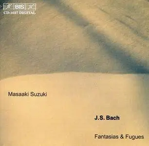 Masaaki Suzuki - J.S. Bach: Fantasias & Fugues (1998)