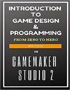 Introduction To Game Design & Programming in GameMaker Studio 2