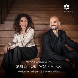 Marianna Shirinyan & Dominik Wizjan - Rachmaninoff: Suites for 2 Pianos (2022)