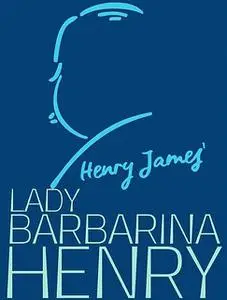 «Lady Barbarina» by Henry James