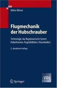 Flugmechanik der Hubschrauber: Technologie, das flugdynamische System Hubschrauber, Flugstabilitäten, Steuerbarkeit (Repost)