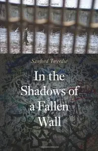 In the Shadows of a Fallen Wall (Repost)