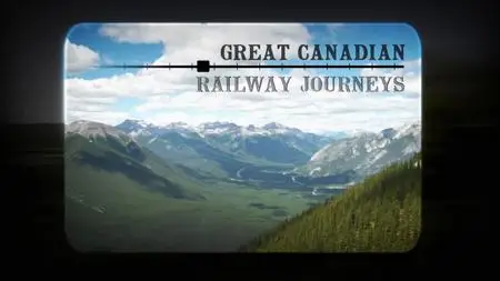 BBC - Great Canadian Railway Journeys Series 1 (2019)