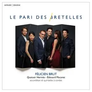 Félicien Brut & Quatuor Hermès & édouard Macarez - Le pari des bretelles (2019) [Official Digital Download 24/96]