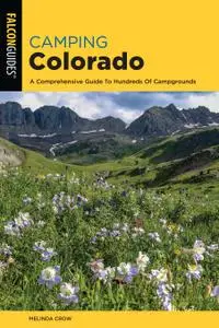 Camping Colorado: A Comprehensive Guide to Hundreds of Campgrounds (State Camping), 4th Edition