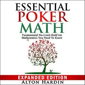 Essential Poker Math, Expanded Edition: Fundamental No-Limit Hold'em Mathematics You Need to Know [Audiobook]
