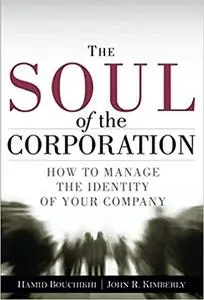 The Soul of the Corporation: How to manage the identity of your company