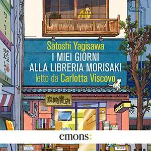 «I miei giorni alla libreria Morisaki» by Satoshi Yagisawa