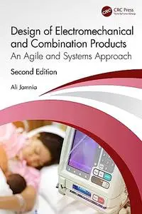 Design of Electromechanical and Combination Products: An Agile and Systems Approach, 2nd Edition