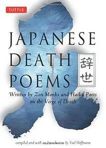 Japanese Death Poems: Written by Zen Monks and Haiku Poets on the Verge of Death