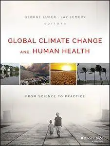 Global Climate Change and Human Health: From Science to Practice