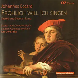 Johannes Eccard - Fröhlich will ich singen: Sacred and Secular Songs (2011)