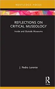 Reflections on Critical Museology: Inside and Outside Museums