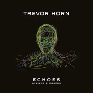 Trevor Horn - ECHOES – ANCIENT & MODERN (2023) [Official Digital Download 24/192]