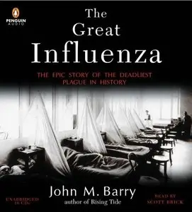 The Great Influenza: The Epic Story of the Deadliest Plague in History  (Audiobook) (Repost)