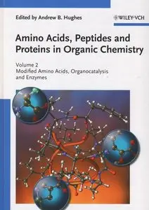 Amino Acids, Peptides and Proteins in Organic Chemistry, Volume 2 (repost)