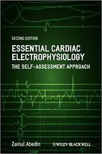 Essential Cardiac Electrophysiology: The Self-Assessment Approach Ed 2