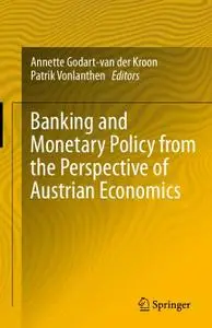 Banking and Monetary Policy from the Perspective of Austrian Economics (Repost)