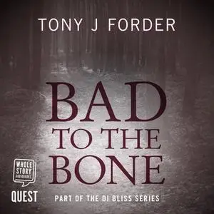 «Bad to the Bone» by Tony J. Forder