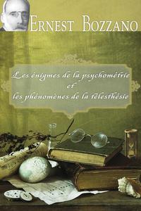 Ernest Bozzano, "Les énigmes de la psychométrie et les phénomènes de télesthésie"