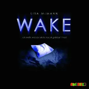 Lisa McMann - Wake: Ich weiß, was du letzte Nacht geträumt hast
