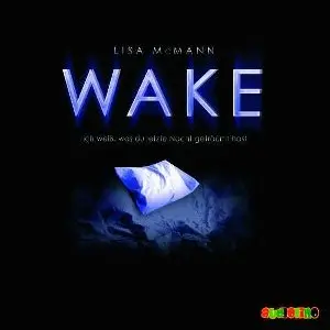 Lisa McMann - Wake: Ich weiß, was du letzte Nacht geträumt hast