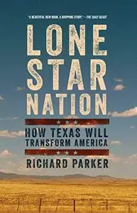 Lone Star Nation: how Texas will transform America